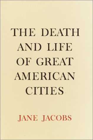 'The Death and Life of Great American Cities' by Jane Jacobs.