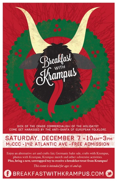 Breakfast with Krampus. Saturday, December 7, 10 a.m.-3 p.m. at MuCCC - 142 Atlantic Ave.