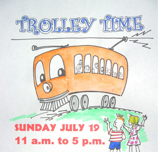 Sunday, July 19 it's TROLLEY TIME at the New York Museum of Transportation. Come on out and see us.